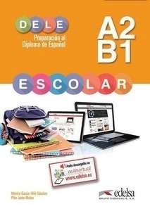 Preparacion DELE escolar (A2-B1) Libro del alumno + audio descargable