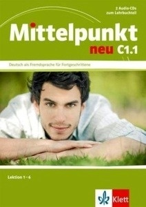 Mittelpunkt Neu C1.1. Lektion 1-6. 2 Audio-CDs zum Lehrbuchteil