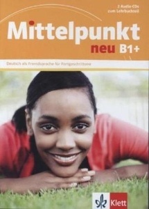 Mittelpunkt Neu B1+.  2 Audio-CDs zum Lehrbuchteil