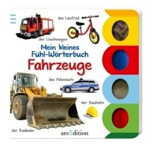 Mein kleines Fühl-wörterbuch. Fahrzeuge