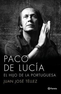 Paco de Lucía. El hijo de la portuguesa