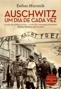 Auschwitz, Um Dia de Cada Vez