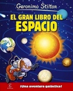 Geronimo Stilton. El gran libro del espacio