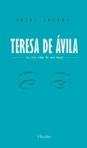 Teresa de Ávila. La vida de una mujer