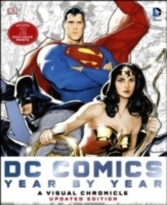 DC Comics Year by Year. A Visual Chronicle