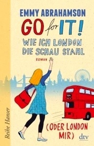 Go for It! Wie ich London die Schau stahl (oder London mir). Bd. 2