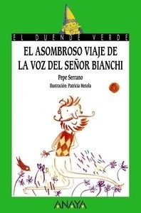 El asombroso viaje de la voz del señor Bianchi