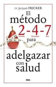 El método 2-4-7 para adelgazar con salud