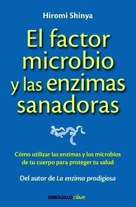 El factor microbio y las enzimas sanadoras