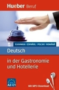 Deutsch in der Gastronomie und Hotellerie. Niveau A2-C1. Mit MP3-Download