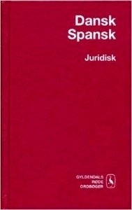 Diccionario jurídico danés-español. Dansk-Spansk Juridisk Ordbog