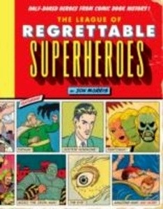 The League of Regrettable Superheroes