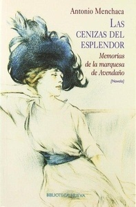 Las cenizas del esplendor. Memorias de la Marquesa de Avendaño