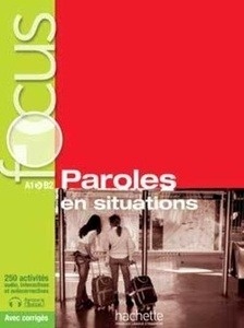 Focus Paroles en situations livre de l'élève + corrigés + parcours digital