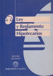 Ley y Reglamento Hipotecarios