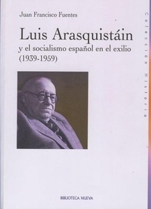 Luis Araquistáin y el socialismo español en el exilio (1939-1959)