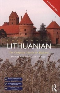 Colloquial Lithuanian. The Complete Course for Beginners.