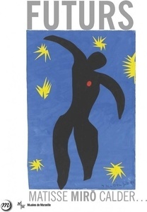 Futurs Matisse, Miro, Calder