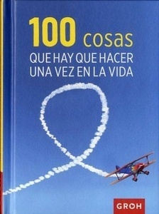 100 cosas que hay que hacer una vez en la vida