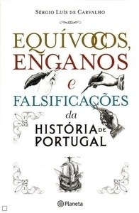 Equívocos, Enganos e Falsificaçoes da História de Portugal