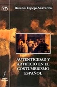 Autenticidad y artificio en el costumbrismo español