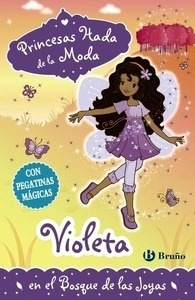 Princesas Hada de la Moda. Violeta en el Bosque de las Joyas