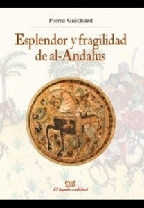 Esplendor y fragilidad de al-Andalus