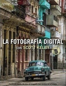La fotografía digital con Scott Kelby