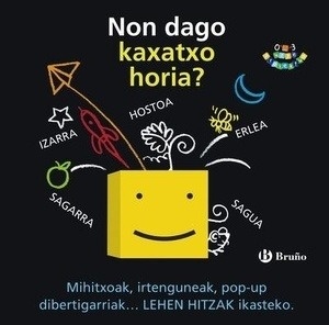 Non dago kaxatxo horia?