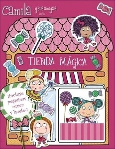 Camila, el hada de los cupcakes. Camila y sus amigas en la Tienda Mágica