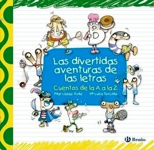 Las divertidas aventuras de las letras. Cuentos de la A a la Z