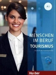Menschen im Beruf. Tourismus A1 Kursbuch mit Übungsteil und Audio-CD