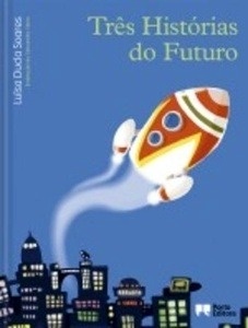 Três Histórias do Futuro