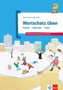 Meine Welt auf Deutsch. Wortschatz üben: Freizeit - Mein Jahr - Feste