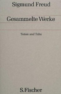 Gesammelte Werke. Chronologisch geordnet. Bd.9 Totem und Tabu.