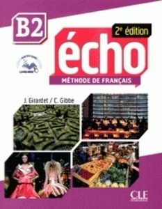 Echo B2 - Méthode de français 2ème Edition livre de l'élève