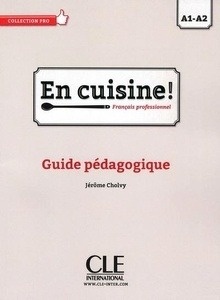 En cuisine A1/A2 - Guide pédagogique