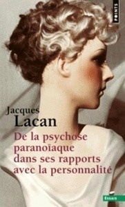 De la psychose paranoïaque dans ses rapports avec la personnalité