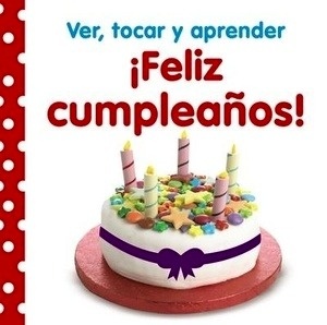 Ver, tocar y aprender. ¡Feliz cumpleaños!