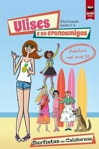 Ulises e as cronoamigas. Surfistas en California