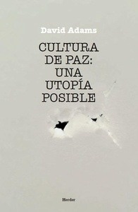 Cultura de Paz: Una utopía posible