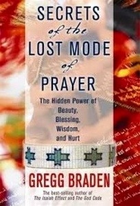 Secrets of the Lost Mode of Prayer: The Hidden Power of Beauty, Blessings, Wisdom, and Hurt