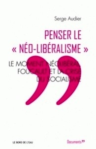 Penser le "néolibéralisme"