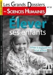 Les Grands Dossiers des Sciences Humaines nº39: Élever ses enfants