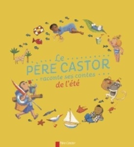 Le Père Castor raconte ses contes de l'été