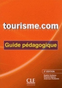 Tourisme. com - 2ème édition - Guide pédagogique