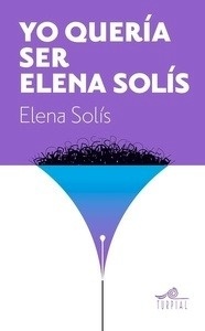 Yo queria ser Elena Solís