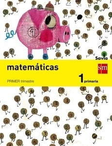 Matemáticas. 1 Primaria. Savia