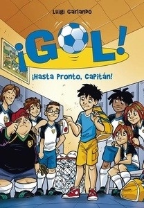 ¡Gol! 7. ¡Hasta pronto, capitán!