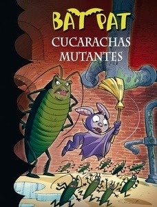 Bat Pat 37. Cucarachas mutantes
